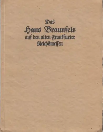 Jung, Rudolf: Das Haus Braunfels auf den alten Frankfurter Reichsmessen. 