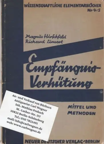 Hirschfeld, Magnus / Linsert, Richard: Empfängnis-Verhütung. Mittel und Methoden ( = Wissenschaftliche Elementarbücher, Nr. 4/5 ). 