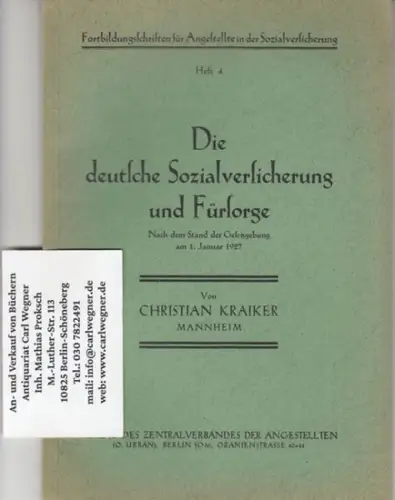 Kraiker, Christian: Die deutsche Sozialversicherung und Fürsorge. Nach dem Stand der Gesetzgebung am 1. Januar 1927 ( = Fortbildungsschriften für Angestellte in der Sozialversicherung, Heft 4 ). 