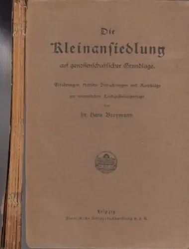 Breymann, Hans: Die Kleinansiedlung auf genossenschaftlicher Grundlage. Erfahrungen, kritische Betrachtungen und Ratschläge zur neuzeitlichen Landaufteilungsfrage. 