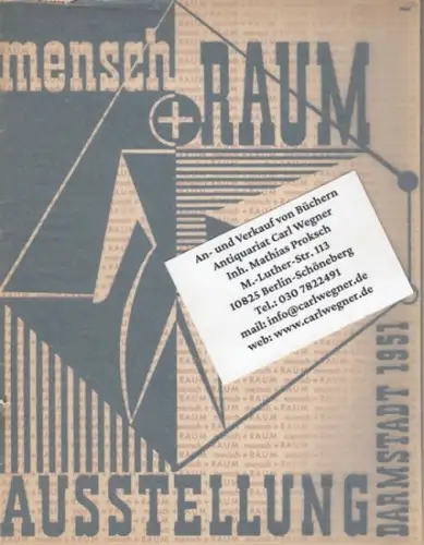 Mensch und Raum. - Einführung: Ludwig Lemmer: Mensch und Raum. Ausstellung Darmstadt 1951. 