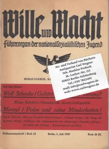 Wille und Macht. - Herausgeber: Baldur von Schirach. - mit Beiträgen von Rainer Schlösser, Hans Menzel, Carl Knauf u. a: Wille und Macht. 1. Juni 1939, Halbmonatsschrift, Heft 13. 