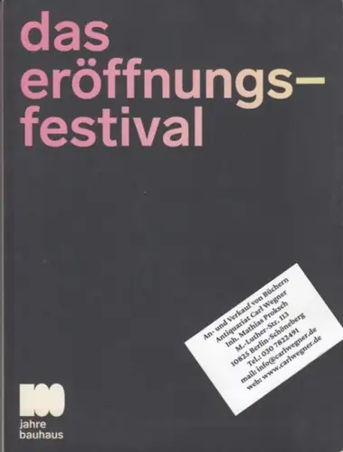 Bauhaus. - Akademie der Künste Berlin. - Red.: Bettina Wagner-Bergelt u. a: 100 Jahre Bauhaus. Das Eröffnungsfestival 16.-24. Januar 2019. 