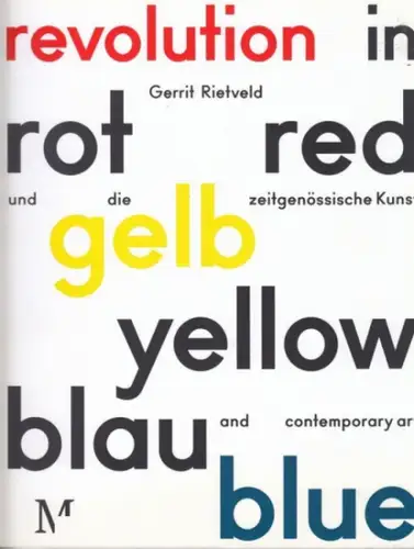 Rietveld, Gerrit. - text: Natalie Dubois u. a: Revolution in rotgelbblau - Gerrit Reitveld und die zeitgenössische Kunst / and contemporary art. - Magazin zur gleichnamigen Ausstellung 2017-2018, Marta Herford. 