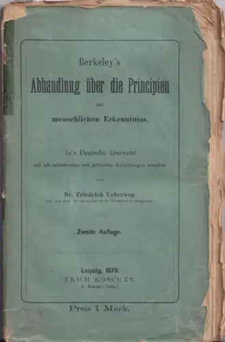 Berkeley, George (1685   1753) / Friedrich Ueberweg (Übers. / Bearb.): Berkeley´s Abhandlungen über die Principien der menschlichen Erkenntniss. (= Philosophische Bibliothek oder Sammlung.. 