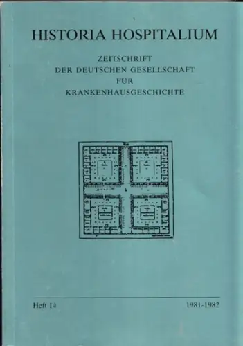 Historia Hospitalium.  Axel Hinrich Murken (Red.): Historia Hospitalum   Heft 14, 1981   1982. Zeitschrift der Deutschen Gesellschaft für Krankenhausgeschichte. Aus dem.. 