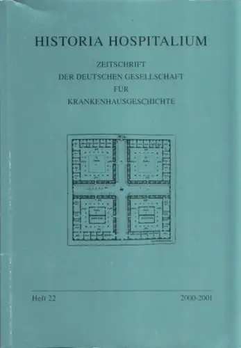 Historia Hospitalium.  Axel Hinrich Murken (Red.): Historia Hospitalum   Heft 22, 2000 2001. Zeitschrift der Deutschen Gesellschaft für Krankenhausgeschichte. Aus dem Inhalt: Astrid.. 
