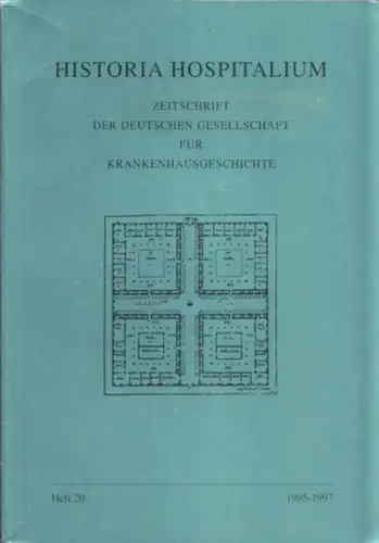 Historia Hospitalium.  Axel Hinrich Murken (Red.): Historia Hospitalum   Heft 20, 1995   1997. Zeitschrift der Deutschen Gesellschaft für Krankenhausgeschichte. Aus dem.. 