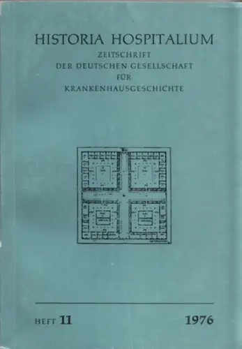 Historia Hospitalium.  H. Schadewaldt , Axel Hinrich Murken (Red.): Historia Hospitalum   Heft 11, 1976. Zeitschrift der Deutschen Gesellschaft für Krankenhausgeschichte. Aus dem.. 