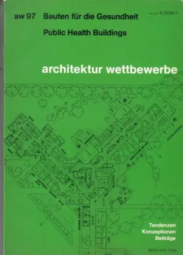 aw 97 architekturwettbewerbe. - Red.: Roland Ostertag. - mit Beiträgen von W. Beck-Erlang, Peter Tries u. a: aw 97 architektur wettbewerbe. März 1979. Tendenzen, Konzeptionen, Beiträge. - Bauten für die Gesundheit / Public health buildings. 