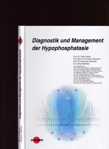 Jakob, Franz - Christine Hofmann, Hermann Girschick u.a: Diagnostik und Management der Hypophosphatasie. 
