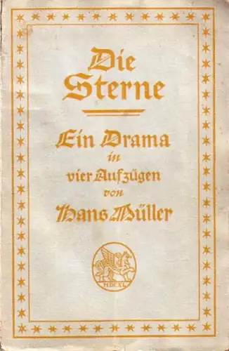 Müller, Hans. - Regie: Reinhardt Bruck: Die Sterne. Ein Drama in vier Aufzügen. - Regiebuch / Rollenbuch ! - Rollenbesetzung: Ernst Legal, Arthur Kraußneck, Otto Sommerstorff, Regie: Reinhardt Bruck (verstorben 1929). 