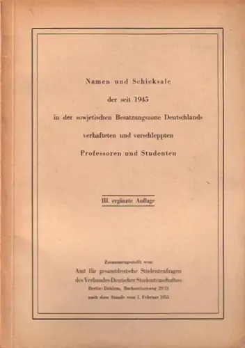 Reinhold, Johannes und Dietrich Spangenberg: Namen und Schicksale der seit 1945 in der sowjetischen Besatzungszone Deutschlands verhafteten und verschleppten Professoren und Studenten.  Zusammengestellt vom.. 