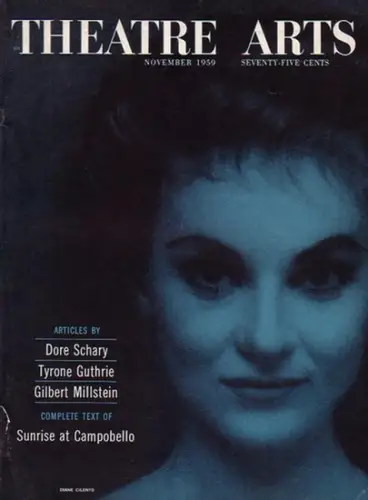 Theatre Arts. - Dore Schary (author) - Ryan  Peter J. / Edith Bel Geddes (Pub.): Theatre Arts. Vol. XLIII, No.11, November 1959. Contents the complete play by Dore Schary: Sunrise at Campobello. 