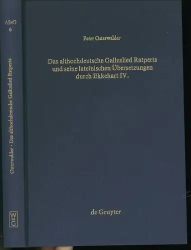 Ratpert. - Osterwalder, Peter: Das althochdeutsche Galluslied Ratperts und seine lateinischen Übersetzungen durch Ekkehart IV. - Einordnung und kritische Edition. 