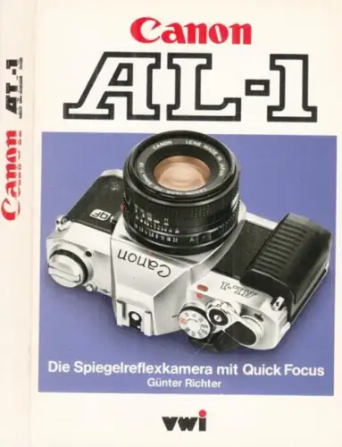 Richter, Günter: Canon AL-1 - Die Spiegelreflexkamera mit Quick Focus. 