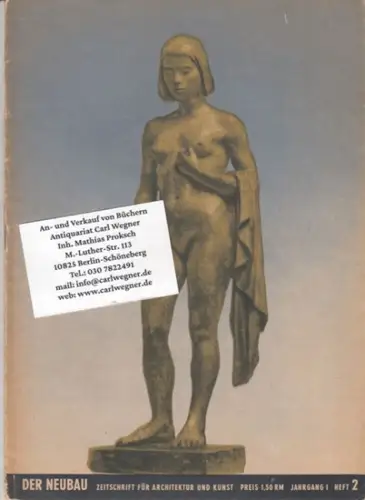 Neubau, Der.   Herausgeber und Chefredakteur: Karl Mueller.   mit Beiträgen über und von Karl Friedrich Demmer, Ernst Morgenthaler, Hans von der Bey.. 