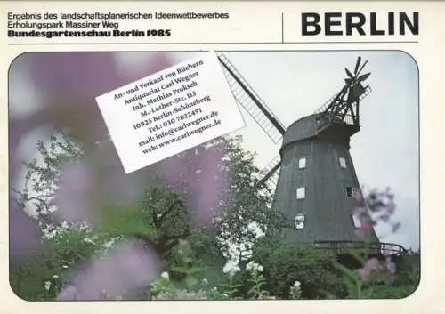 Herausgeber: Senator für Bau- und Wohnungswesen, Berlin. - Text: Martina Schneider: Ergebnis des landschaftsplanerischen Ideenwettbewerbes Erholungspark Massiner Weg - Bundesgartenschau Berlin 1985. 