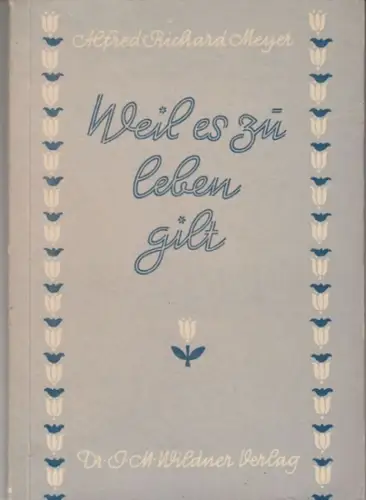 Meyer, Alfred Richard ( = Munkepunke ): Weil es zu leben gilt. 