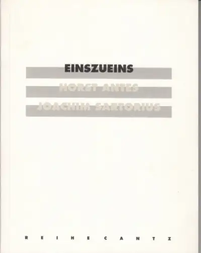 Antes, Horst (Bilder). - Text: Sartorius, Joachim. - herausgegeben von Elke Schindler: Einszueins. - Reihe Cantz. 