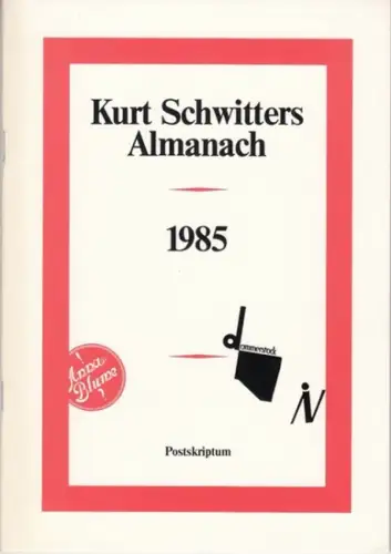 Schwitters, Kurt. - herausgegeben von Michael Erlhoff und Egidio Marzona: Kurt Schwitters Almanach 1985 ( Eine Veröffentlichung des Kulturamtes der Stadt Hannover ). 