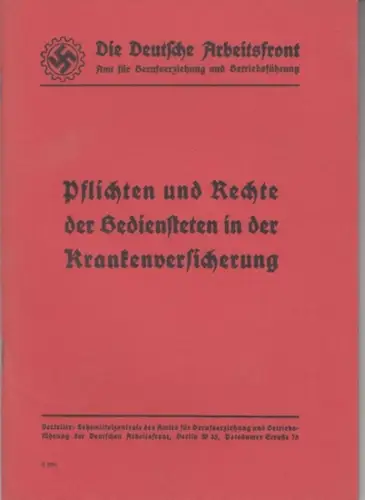 Deutsche Arbeitsfront. - (Verfasser: Lünendonk, Heinrich): Pflichten und Rechte der Bediensteten in der Krankenversicherung (als Manuskript gedruckt, Nr. 382). 
