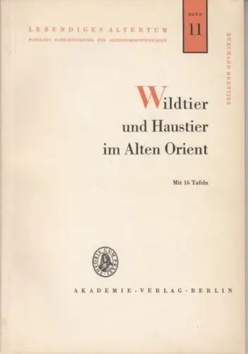 Brentjes, Burchard: Wildtier und Haustier im Alten Orient ( = Lebendiges Altertum, Band 11 ). 