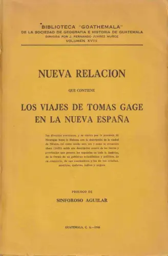 Nueva relacion que contiene LOS VIAJES DE TOMAS GAGE A LA NUEVA ESPANA. Sus diversas aventuras y su vuelta por la provincia de Nicaragua hasta.. 