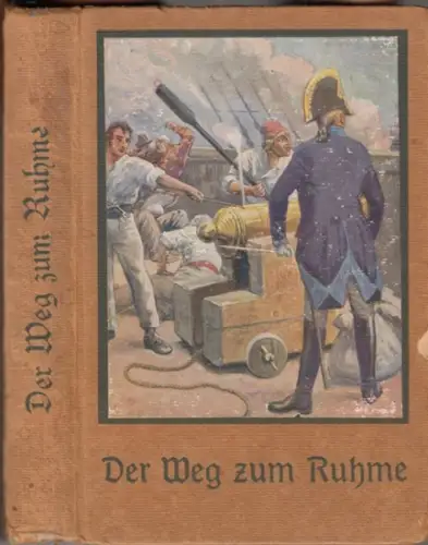 Hoffmann, Otto. - frei bearbeitet nach Frederick Chamier: Der Weg zum Ruhme oder Tom, der Glücksschiffer. Eine Erzählung für die reifere Jugend. 