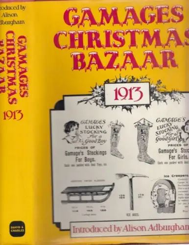 Adburgham, Alison (Introduction) - A.W. Gamage Ltd of Holborn: Gamage´s Christmas Bazaar 1913 - being a facsimile reprint of the 1913 Christmas catalogue of A.W. Gamage Ltd of Holborn, London with some pages from the 1911 General Catalogue. 