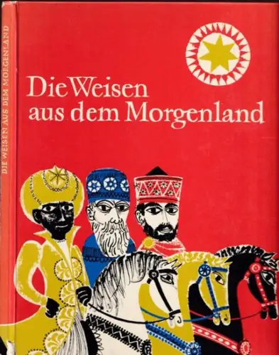 Herrmann, Reinhard: Die Weisen aus dem Morgenland. Texte und Bilder von Reinhard Herrmann. 