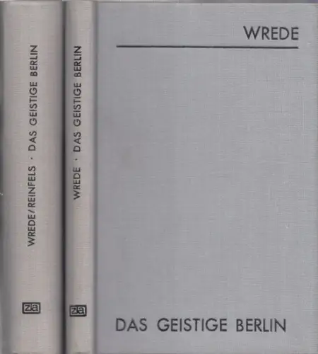 Wrede, Richard   Hans von Reinfels (Hrsg.): Das Geistige Berlin. Bände 1 und 3 [mehr nicht erschienen]. Eine Encyklopädie des geistigen Lebens Berlins. Erster.. 