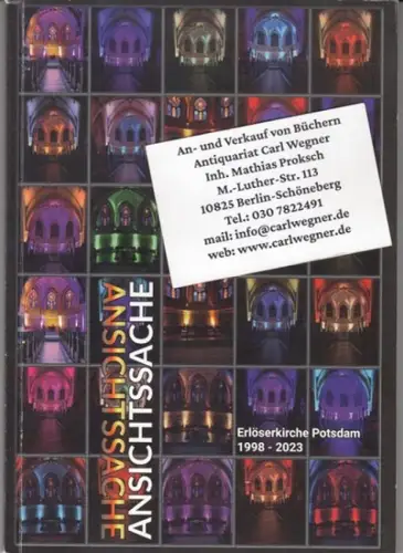 Potsdam. - mit Beiträgen von Mechthild Metzner u. a: Erlöserkirche Potsdam 1998-2023. Ansichtssache. 
