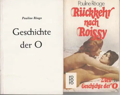 Reage, Pauline: Geschichte der O. / Rückkehr nach Roissy (2. Teil der Geschichte der O.) 2 Bde. (=2. Band: rororo ; 4172). 