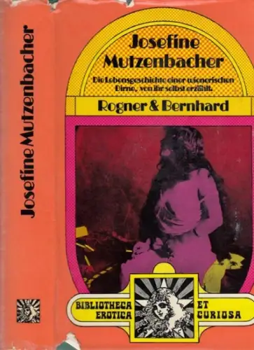 Mutzenbacher, Josefine: Josefine Mutzenbacher. Die Lebensgeschichte einer wienerischen Dirne, von ihr selbst erzählt. Vorbemerkung von K. H. Kramberg. Im Anhang: Oswald Wiener 'Beiträge zur Ädöologie.. 