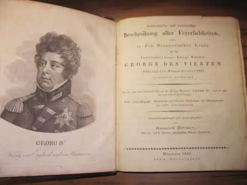 Authentische und vollständige Beschreibung aller Feyerlichkeiten, welche in dem Hannoverschen Lande bey der Anwesenheit Seiner Königl. Majestät Georgs des Vierten während dem Monate October 1821.. 