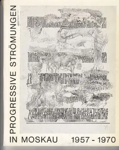 Museum Bochum.   Einführung von Peter Spielmann u. a.   mit Werken von A. Kriwtschikow (Gruppe Bewegung), Erik Bulatow, Dvizenije, Michail Grobmann, Kuk.. 