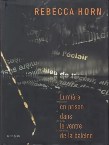 Horn, Rebecca (installation). - with poems by Jacques Roubaud. - music composed by Hayden Danyl Chisholm: Lumiere en prison dans le ventre de la baleine / Light imprisoned in the belly of the whale (Palais de Tokyo site de creation contemporaine, festival