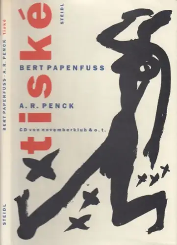 Illustrationen: Penck, A. R. (d. i. Ralf Winkler). - Text: Bert Papenfuss-Gorek: tiske. Mit Zeichnungen von A. R. Penck und einer CD von 'O.T.' & 'Novemberklub'. 