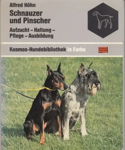 Höhn, Alfred: Schnauzer und Pinscher. Aufzucht - Haltung - Pflege - Ausbildung ( = kosmos-Hundebibliothek in Farbe ). 