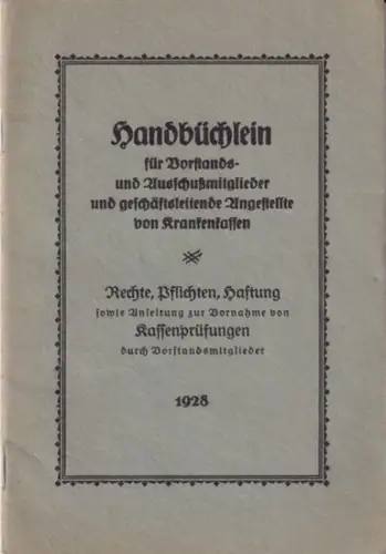 Breisch, Oscar (Bearb.): Handbüchlein für Vorstands- und Auschußmitglieder und geschäftsleitende Angestellte von Krankenkassen. Rechte, Pflichten, Haftung sowie Anleitung zur Vornahme von Kassenprüfungen durch Vorstandsmitglieder. 
