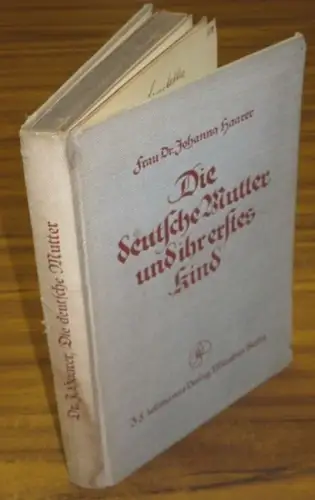 Haarer, Dr. Johanna: Die deutsche Mutter und ihr erstes Kind. Mit 57 Abbildungen. 