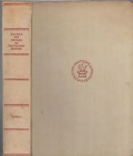 Faust, August (Hrsg.) - Weinhandl, Ferdinand (Hrsg.): Das Bild des Krieges im deutschen Denken Band I (= Deutsche Philosophie - Philosophische Gemeinschaftsarbeit deutscher Geisteswissenschaften). 