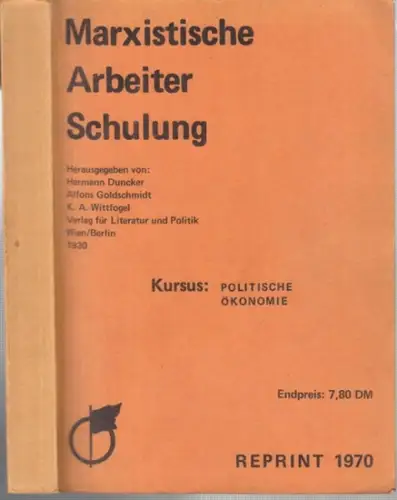 Marxistische Arbeiterschulung. - herausgegeben von Germann Duncker, Alfons Goldschmidt und K. A. Wittfogel: Marxistische Arbeiter-Schulung. Kursus Politische Ökonomie ( = Politladen-Reprint Nr. 2 ) - Signiert von Otto Sander! (siehe Anmerkung). 