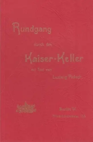 BerlinArchiv herausgegeben von Hans Werner Klünner und Helmut Börsch Supan.    Direction des Kaiser Kellers (Hrsg.): Rundgang durch den Kaiser Keller mit Text.. 