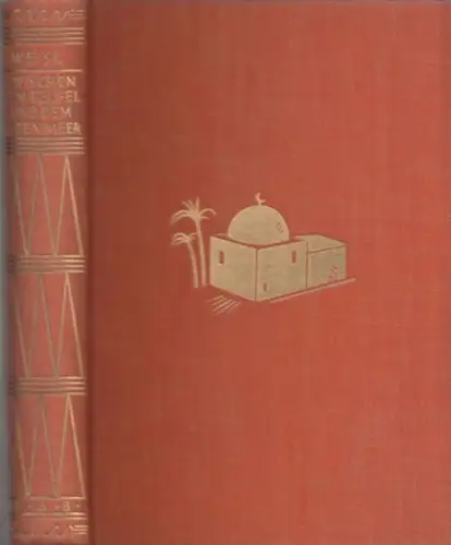 Weisl, Wolfgang von: Zwischen dem Teufel und dem Roten Meer. Fahrten und Abenteuer in Westarabien. 