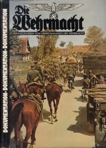 Wehrmach't, Die: Band III, 1941/42. Eine kommentierte Auswahl abgeschlossener unveränderter Beiträge 1941 und 1942 aus der Propaganda-Zeitschrift des Oberkommandos der Deutschen W'ehrmacht. 