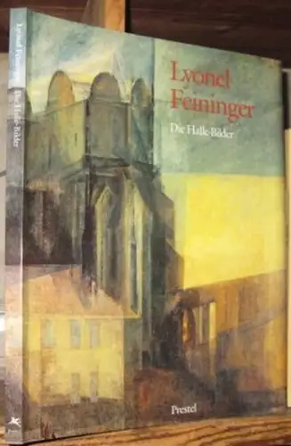 Feininger, Lyonel. - herausgegeben und mit Beiträgen von Wolfgang Büche, Andreas Hüneke und Peter Romanus: Lyonel Feininger: Die Halle-Bilder. 