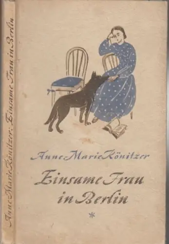 Könitzer, Anne-Marie: Einsame Frau in Berlin. Novelle. 