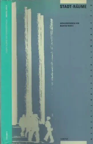 Wentz, Martin (Hrsg.) / Dezernat Planung der Stadt Frankfurt am Main (Hrsg.), Red. Walter Prigge: Stadt-Räume - Die Zukunft des Städtischen (= Frankfurter Beiträge Band 2). 